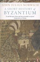 Short History of Byzantium (Norwich John Julius)(Paperback)