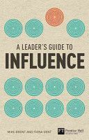 Leader's Guide to Influence - How to Use Soft Skills to Get Hard Results (Brent Mike)(Paperback)