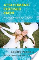 Attachment-Focused EMDR (Parnell Laurel)(Pevná vazba)
