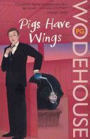 Pigs Have Wings - (Blandings Castle) (Wodehouse P. G.)(Paperback)