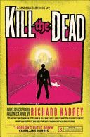 Kill the Dead (Kadrey Richard)(Paperback)