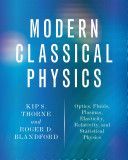 Modern Classical Physics - Optics, Fluids, Plasmas, Elasticity, Relativity, and Statistical Physics (Thorne Kip S.)(Pevná vazba)