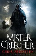 Mister Creecher - A Novel in Three Parts (Priestley Chris)(Paperback)