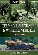 German Half-Tracks and Wheeled Vehicles - 1939-1945 (Ludeke Alexander)(Paperback)