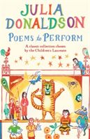 Poems to Perform - A Classic Collection Chosen by the Children's Laureate (Donaldson Julia)(Paperback)