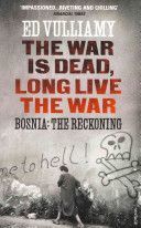 War is Dead, Long Live the War - Bosnia: The Reckoning (Vulliamy Ed)(Paperback)