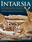 Intarsia Woodworking Projects - 21 Original Designs with Full-size Plans and Expert Instruction for All Skill Levels (Wise Kathy)(Paperback)