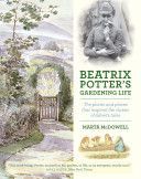 Beatrix Potter's Gardening Life - The Plants and Places That Inspired the Classic Children's Tales (McDowell Marta)(Pevná vazba)