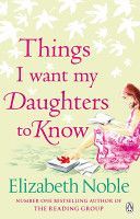 Things I Want My Daughters to Know (Noble Elizabeth)(Paperback)