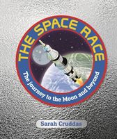 Space Race - The Journey to the Moon and Beyond (Cruddas Sarah)(Pevná vazba)