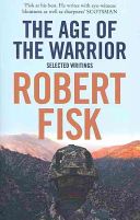 Age of the Warrior - Selected Writings (Fisk Robert)(Paperback)