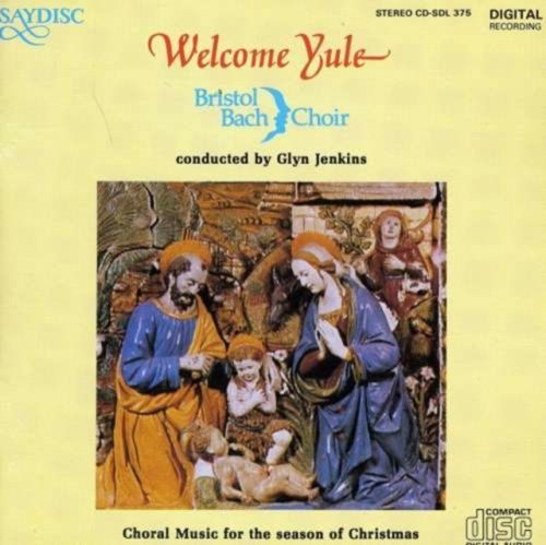 Welcome Yule (Bristol Bach Choir) (CD / Album)