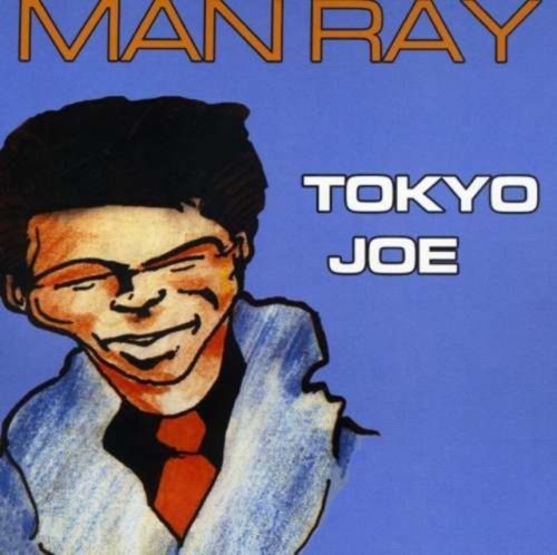 Tokyo Joe (Man Ray) (CD / Album)