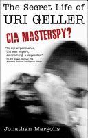 Secret Life of Uri Geller - CIA Masterspy? (Margolis Jonathan)(Paperback)