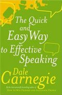 The Quick and Easy Way to Effective Speaking - Carnegie Dale