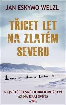 Třicet let na zlatém severu