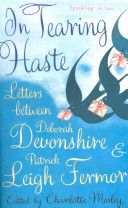 In Tearing Haste - Letters Between Deborah Devonshire and Patrick Leigh Fermor (Fermor Patrick Leigh)(Paperback)