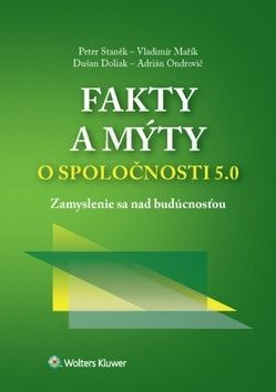 Fakty a mýty o spoločnosti 5.0 - Mařík Vladimír, Doliak Dušan, Ondrovič Adrián, Staněk Peter