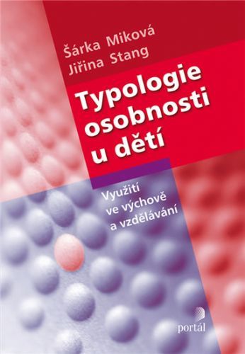 Typologie osobnosti u dětí - Šárka Miková, Jiřina Stang