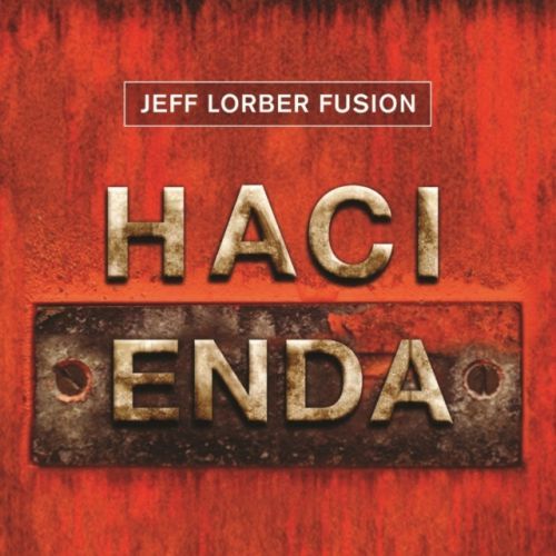 Hacienda (Jeff Lorber Fusion) (CD / Album)