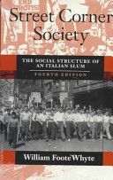 Street Corner Society - Social Structure of an Italian Slum (Whyte William Foote)(Paperback)