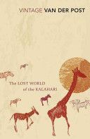 Lost World of the Kalahari - With 'the Great and the Little Memory' (Van der Post Laurens)(Paperback)