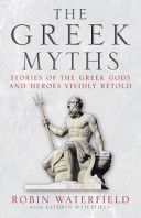 Greek Myths - Stories of the Greek Gods and Heroes Vividly Retold (Waterfield Kathryn)(Paperback)