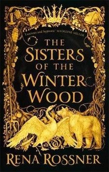 The Sisters of the Winter Wood - Rossner Rena