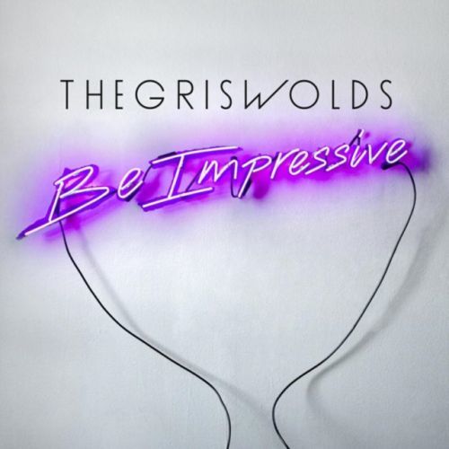 Be Impressive (The Griswolds) (CD / Album)