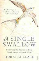 Single Swallow - Following an Epic Journey from South Africa to South Wales (Clare Horatio)(Paperback)