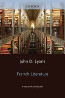 French Literature: A Very Short Introduction (Lyons John D. (Commonwealth Professor of French University of Virginia USA))(Paperback)