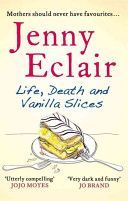 Life, Death and Vanilla Slices (Eclair Jenny)(Paperback)