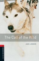 Oxford Bookworms Library: Stage 3: The Call of the Wild (London Jack)(Paperback)