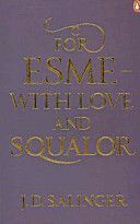 For Esme - with Love and Squalor - and Other Stories (Salinger J. D.)(Paperback)