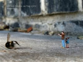 Little People in the City - The Street Art of Slinkachu ( Slinkachu)(Pevná vazba)