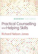 Practical Counselling and Helping Skills - Text and Activities for the Lifeskills Counselling Model (Nelson-Jones Richard)(Paperback)