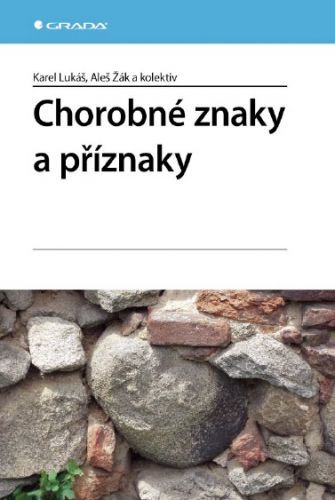 Chorobné znaky a příznaky - Aleš Žák, Karel Lukáš, kolektiv a - e-kniha