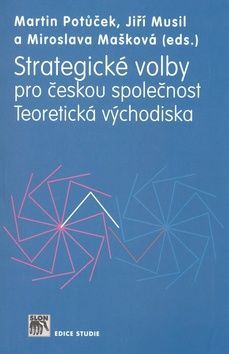 Strategické volby pro českou společnost - Martin Potůček a kol.