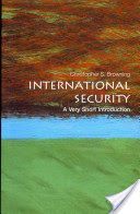 International Security: A Very Short Introduction (Browning Christopher S. (Associate Professor of International Security University of Warwick))(Paperback)
