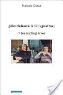 Gilles Deleuze and Felix Guattari - Intersecting Lives (Dosse Francois)(Paperback)
