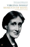 Moments of Being - Autobiographical Writings (Woolf Virginia)(Paperback)