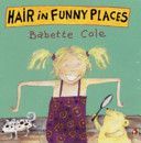Hair in Funny Places (Cole Babette)(Paperback)