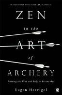 Zen in the Art of Archery - Training the Mind and Body to Become One (Herrigel Eugen)(Paperback)