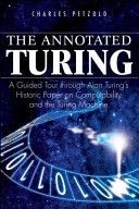 Annotated Turing - A Guided Tour Through Alan Turing's Historic Paper on Computability and the Turing Machine (Petzold Charles)(Paperback)