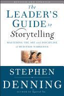 Leader's Guide to Storytelling - Mastering the Art and Discipline of Business Narrative (Denning Stephen)(Pevná vazba)