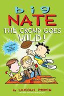 Big Nate: the Crowd Goes Wild (Peirce Lincoln)(Paperback)