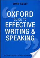 Oxford Guide to Effective Writing and Speaking - How to Communicate Clearly (Seely John (Freelance author and editor))(Paperback)