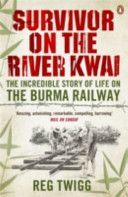 Survivor on the River Kwai - The Incredible Story of Life on The Burma Railway (Twigg Reg)(Paperback)