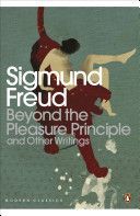Beyond the Pleasure Principle - And Other Writings (Freud Sigmund)(Paperback)