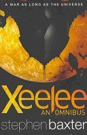 Xeelee: An Omnibus - Raft, Timelike Infinity, Flux, Ring (Baxter Stephen)(Paperback)